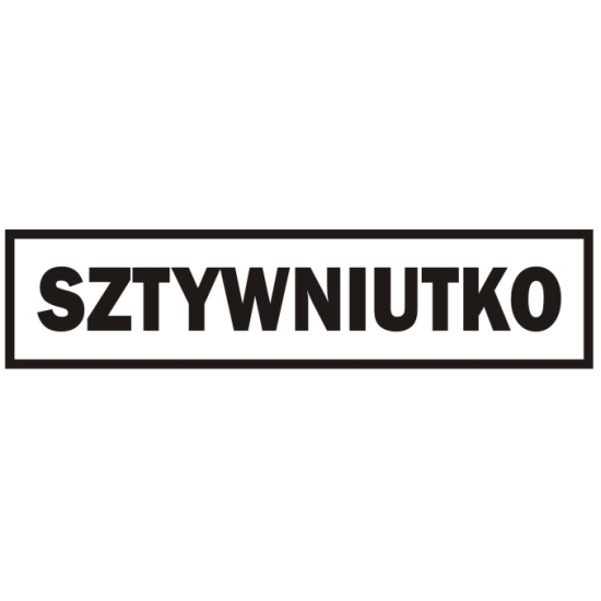 Naklejka - Sztywniutko